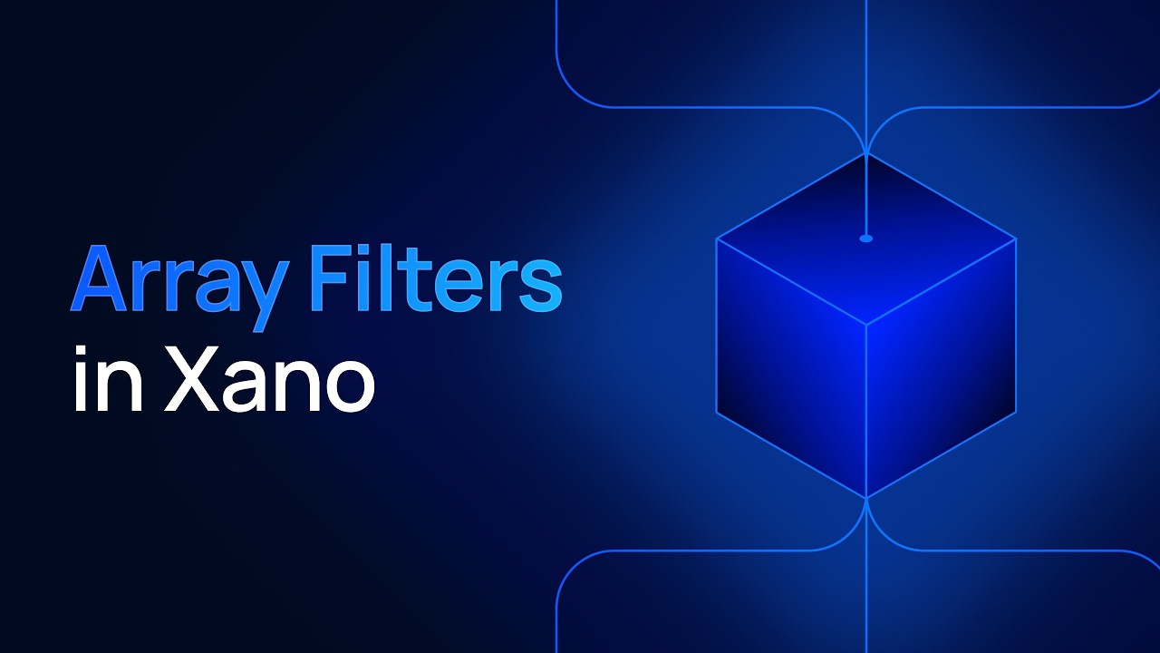 Array Filters in Xano: - Complete Walkthrough