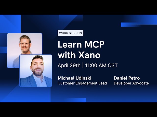 Join Us Live: Building MCP Servers with Xano’s New MCP Builder